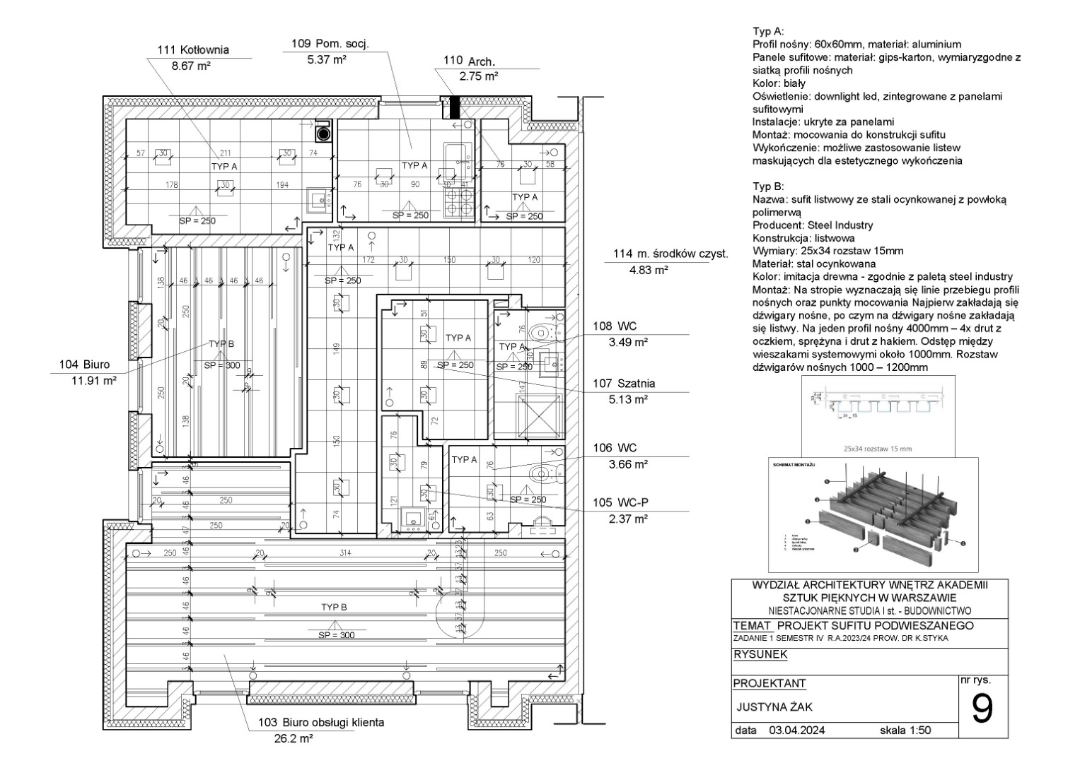 projekt sufitów podwieszanych w budynku, z opisem dwóch typów konstrukcji: paneli gipsowo-kartonowych na profilach aluminiowych (Typ A) oraz sufitów listwowych ze stali ocynkowanej (Typ B). Uwzględniono szczegóły montażu, wymiary i wykończenie.